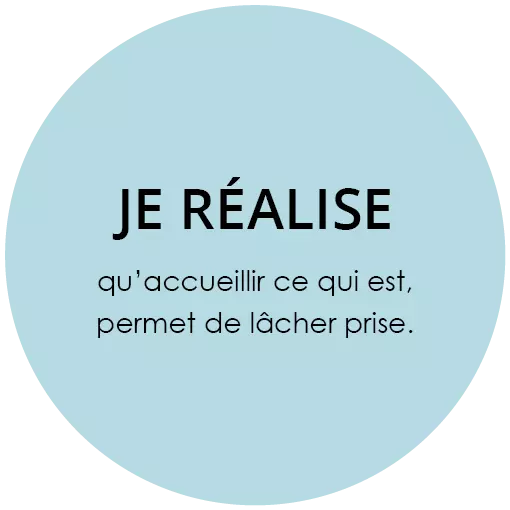 Bulle colorée Je Réalise qu'accueillir ce qui est, permet de lâcher prise.