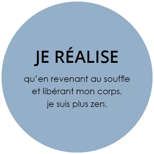 Bulle colorée Je Réalise 9 Bulle colorée Je Réalise qu'en revenant au souffle et libérant mon corps, je suis plus zen.